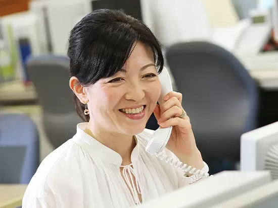 縁の下の力持ちとして、事業を支える大切なお仕事。ぜひ幅広くご活躍ください。