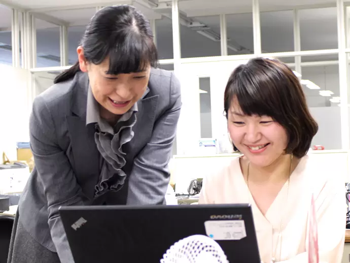 入社後は先輩のサポート業務からスタート。マンツーマンでお教えしますので、未経験の方でも安心！