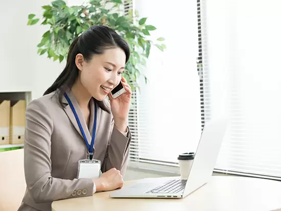 電話の向こう側にいらっしゃるお客さまに寄り 添って、丁寧な対応をお願いします。