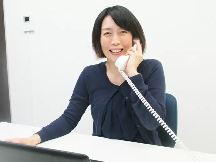 お客様からのお電話へは、和やかに対応するよう心掛けています。