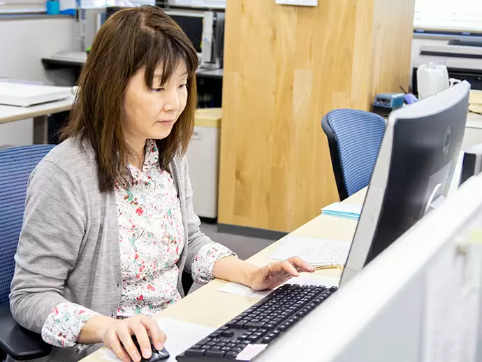 基本的にデスクワークが中心！残業も少なめなので安心して働けます！