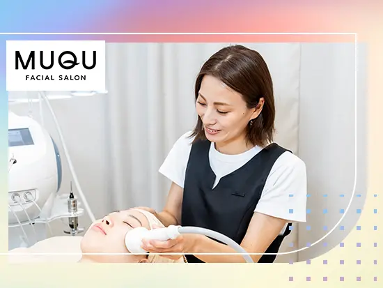 フェイシャルに特化したサロン『MUQU』