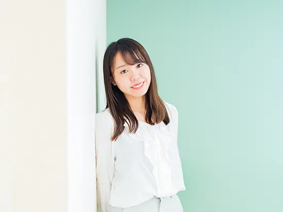 難しさの先に、やりがいを感じています！